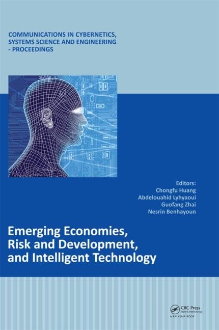 Emerging Economies, Risk and Development, and Intelligent Technology: Proceedings of the 5th International Conference on Risk Analysis and Crisis ... Science and Engineering - Proceedings) Business, Finance & Career
