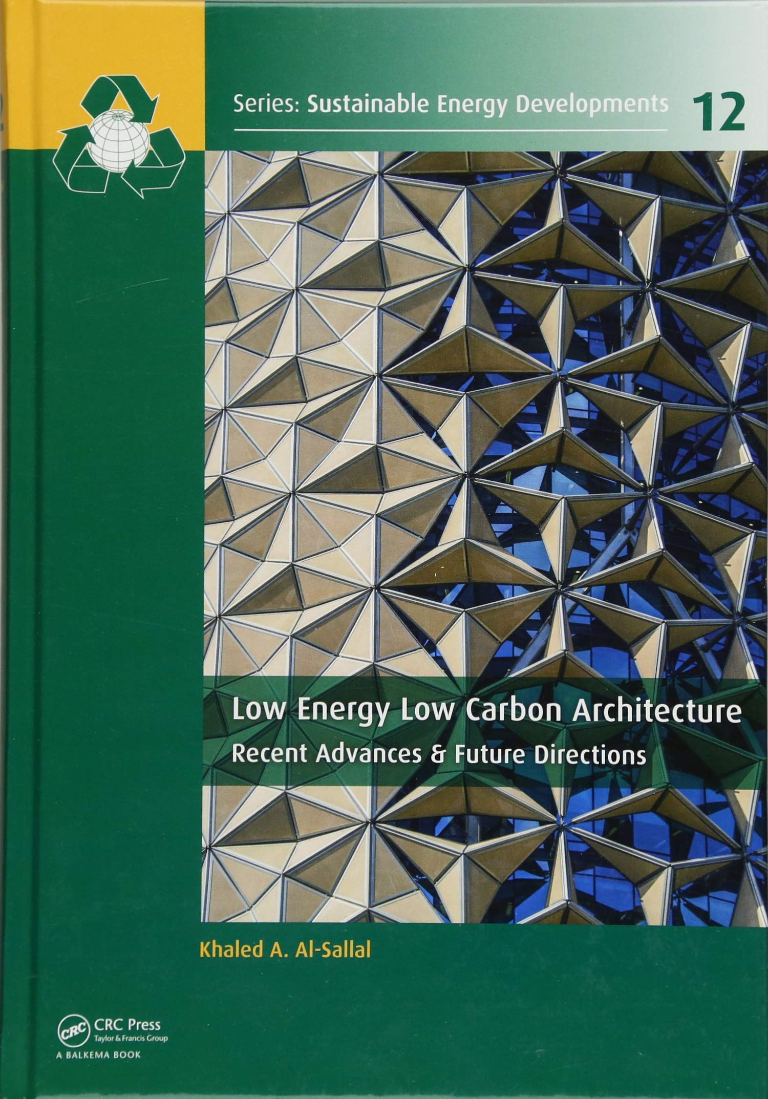 Low Energy Low Carbon Architecture: Recent Advances & Future Directions (Sustainable Energy Developments, Band 12) Business & Technology