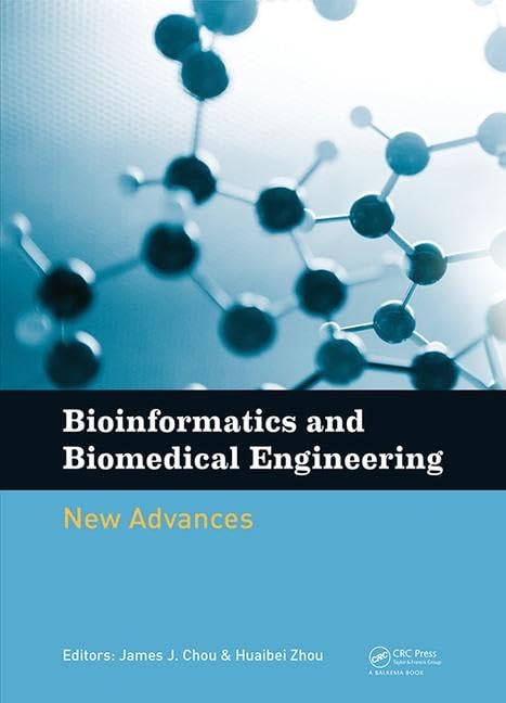 Bioinformatics and Biomedical Engineering: New Advances: Proceedings of the 9th International Conference on Bioinformatics and Biomedical Engineering ... Shanghai, China, 18-20 September 2015 Medicine