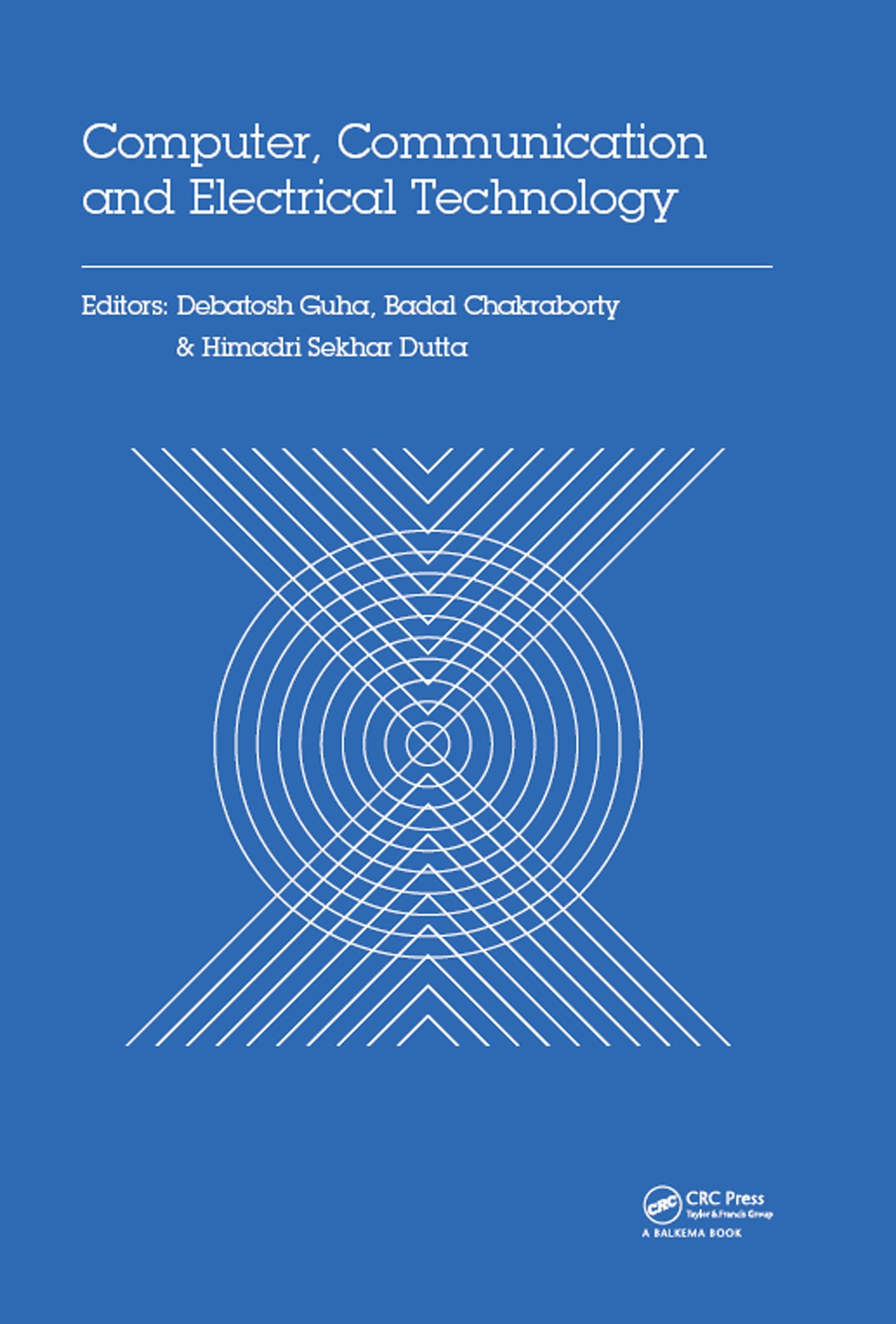Computer, Communication and Electrical Technology: Proceedings of the International Conference on Advancement of Computer Communication and Electrical ... 2016), West Bengal, India, 21-22 October 2016 Business, Finance & Career