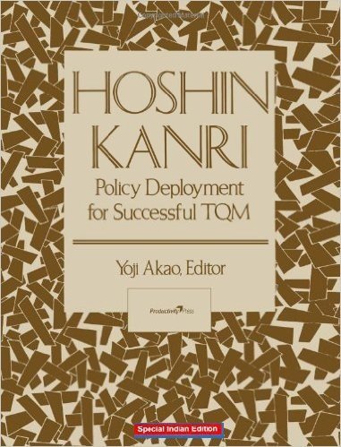 Hoshin Kanri: Policy Deployment for Successful TQM Yoji Akao Business, Finance & Career