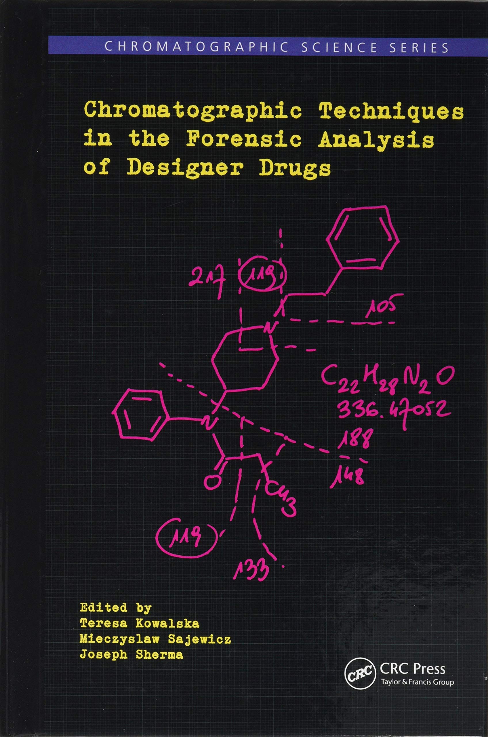 Chromatographic Techniques in the Forensic Analysis of Designer Drugs (Chromatographic Science) Medicine