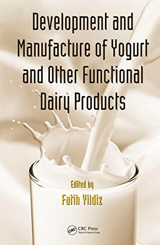 Development And Manufacture Of Yogurt And Other Functional Dairy Products (Original Price £ 147.00) Books