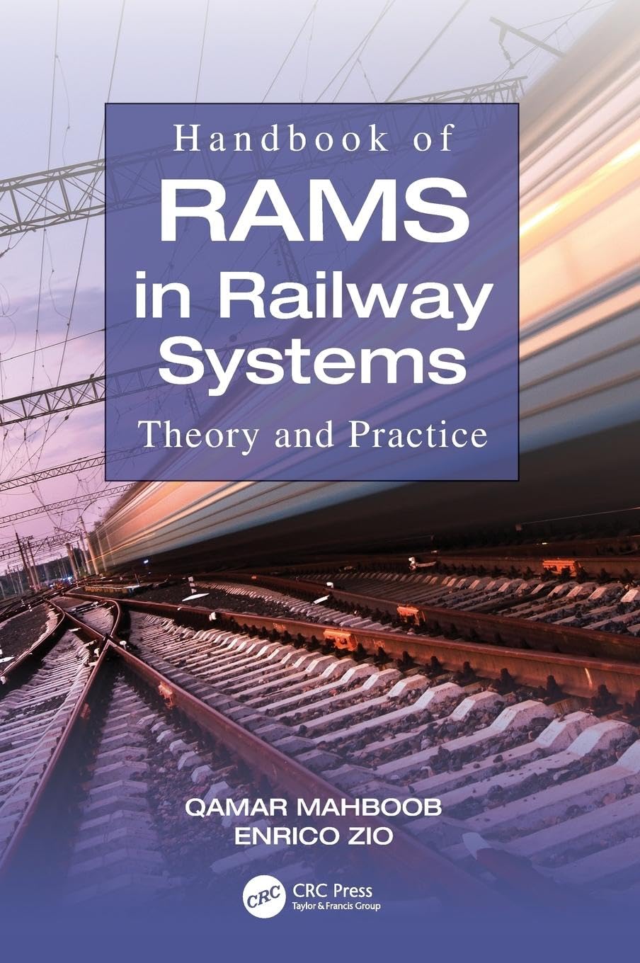 Handbook of RAMS in Railway Systems: Theory and Practice Business, Finance & Career