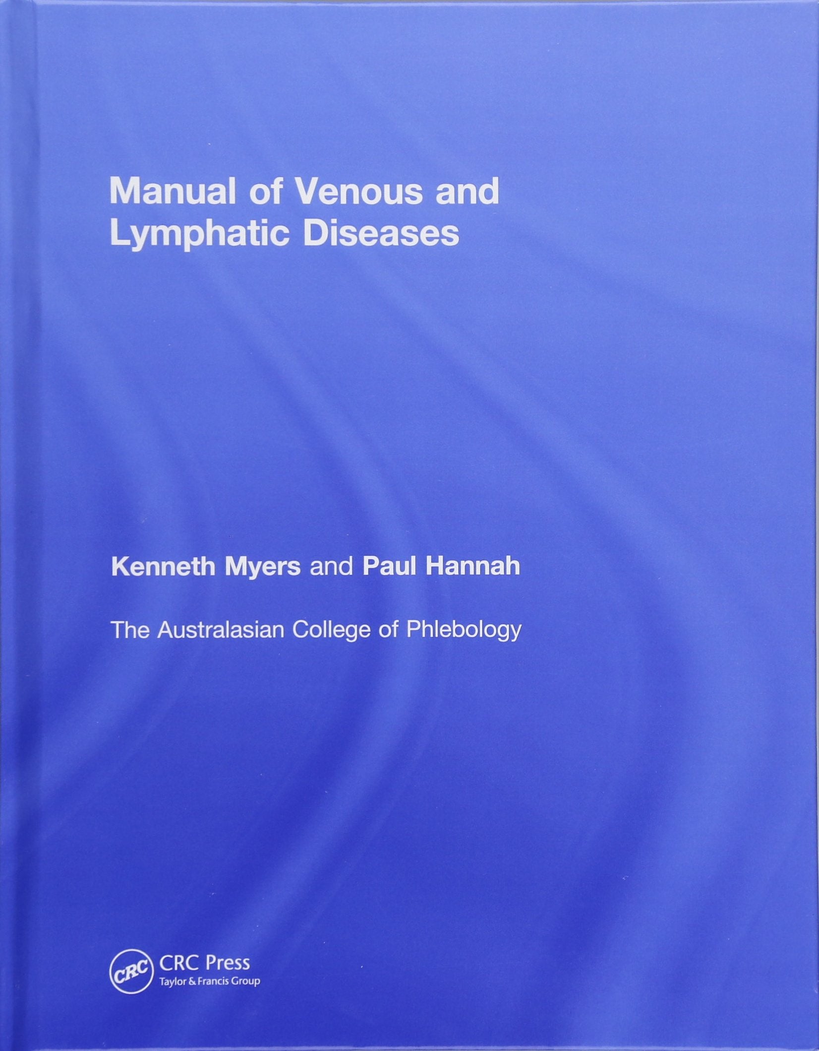 Manual of Venous and Lymphatic Diseases: The Australasian College of Phlebology Medicine