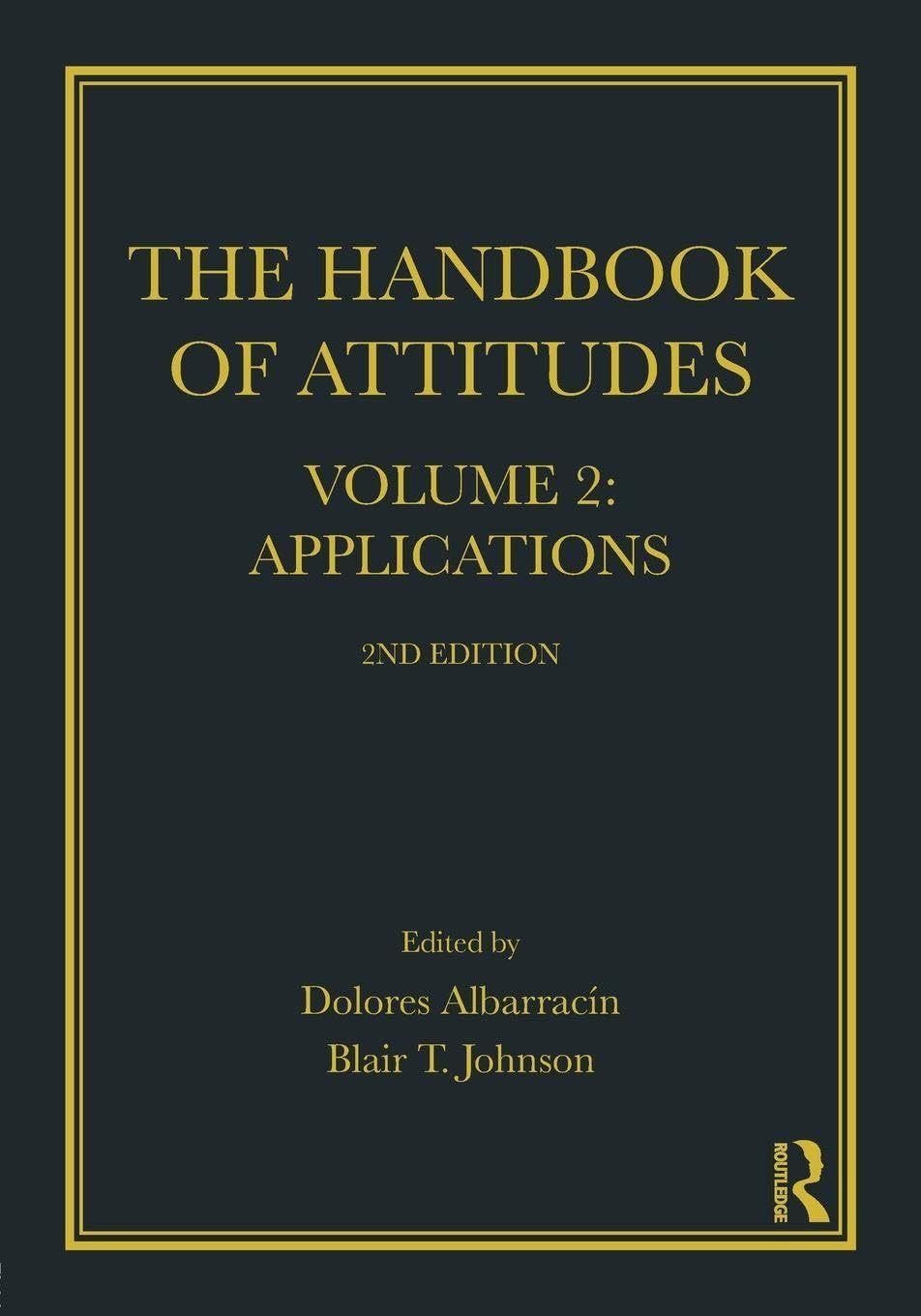 Handbook of Attitudes, Volume 2: Applications: Applications: 2nd Edition Business, Finance & Career