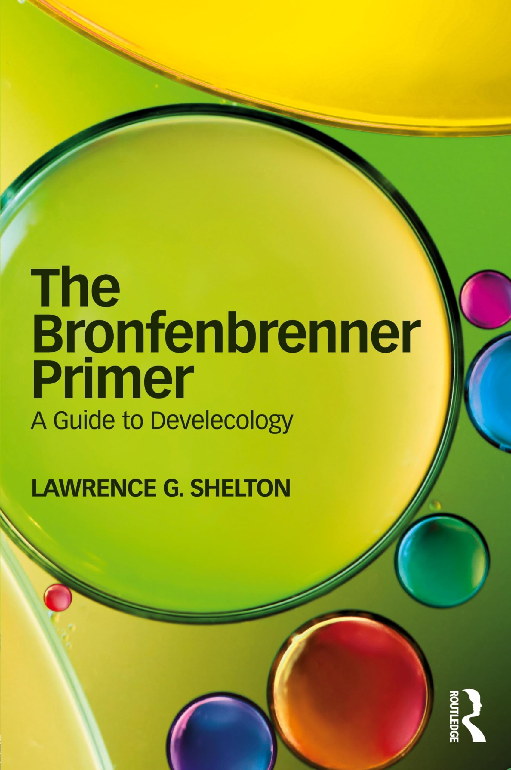 The Bronfenbrenner Primer: A Guide to Develecology Psychology