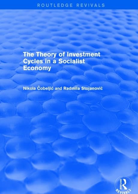 The Theory of Investment Cycles in a Socialist Economy (Routledge Revivals) Social Sciences