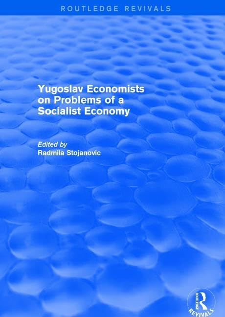 Yugoslav Economists on Problems of a Socialist Economy Social Sciences