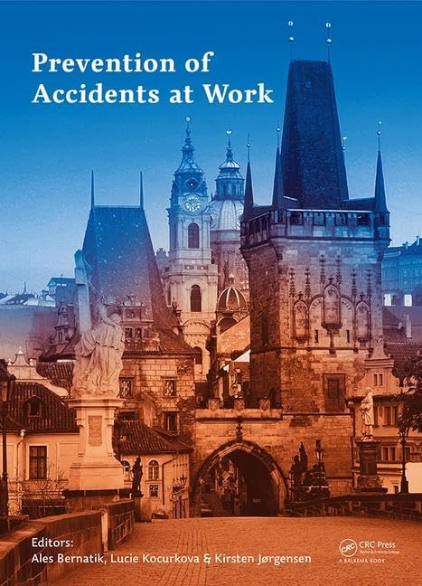 Prevention of Accidents at Work: Proceedings of the 9th International Conference on the Prevention of Accidents at Work (Wos 2017), 3-6 October, 2017, ... October 3-6, 2017, Prague, Czech Republic Business, Finance & Career