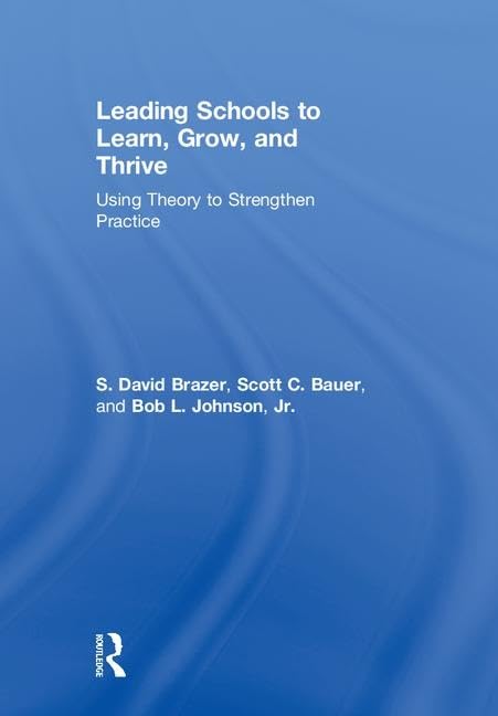 Leading Schools to Learn, Grow, and Thrive: Using Theory to Strengthen Practice Education & Training