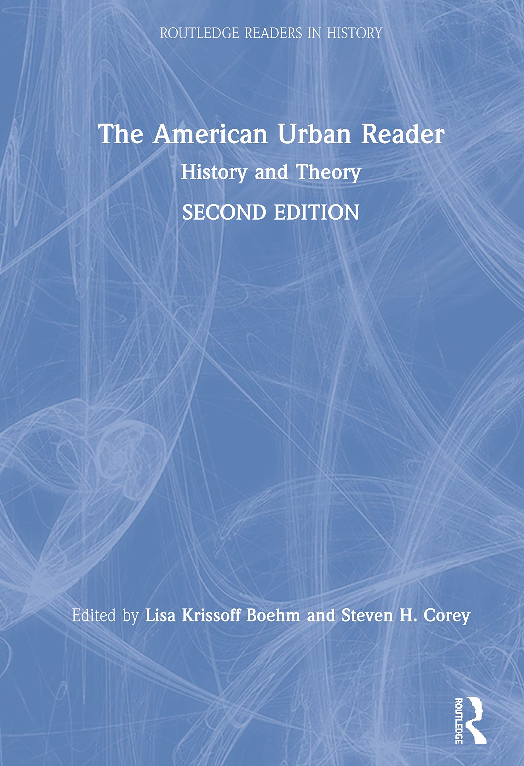 The American Urban Reader: History and Theory (Routledge Readers in History) Social Sciences