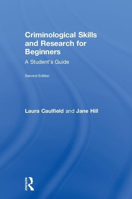 Criminological Skills and Research for Beginners: A Student's Guide Law
