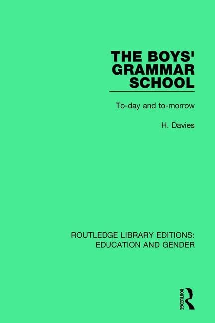 The Boys' Grammar School: To-day and To-morrow (Routledge Library Editions: Education and Gender, 10, Band 10) Books