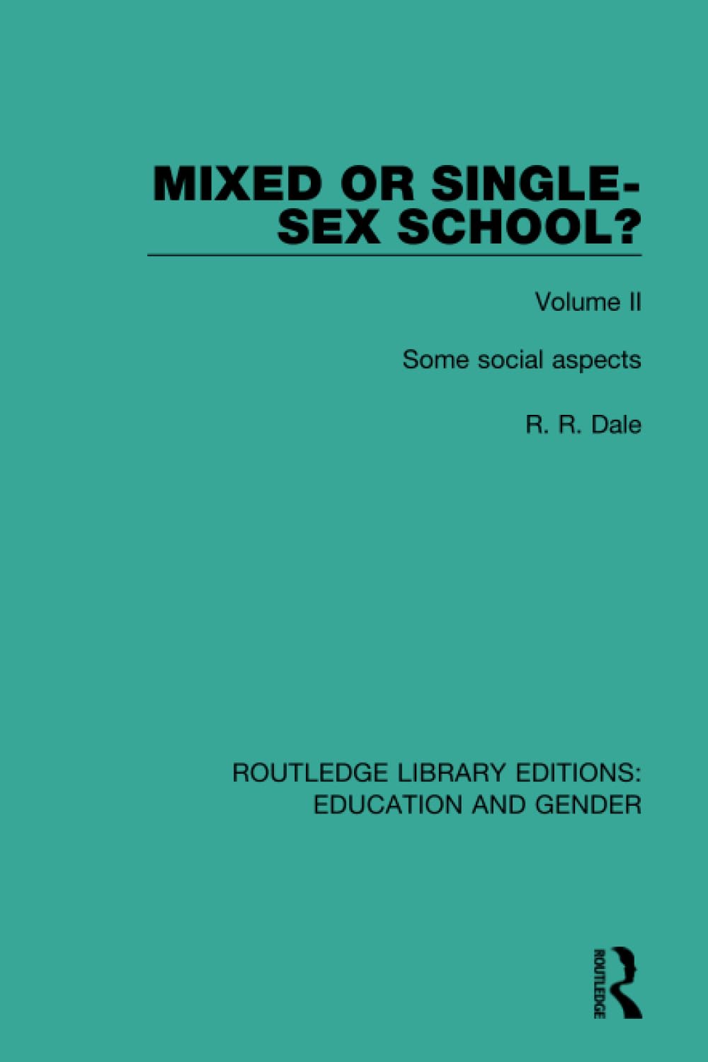 Mixed or Single-sex School? Volume 2: Volume 2: Some Social Aspects (Routledge Library Editions: Education and Gender, Band 2) Books