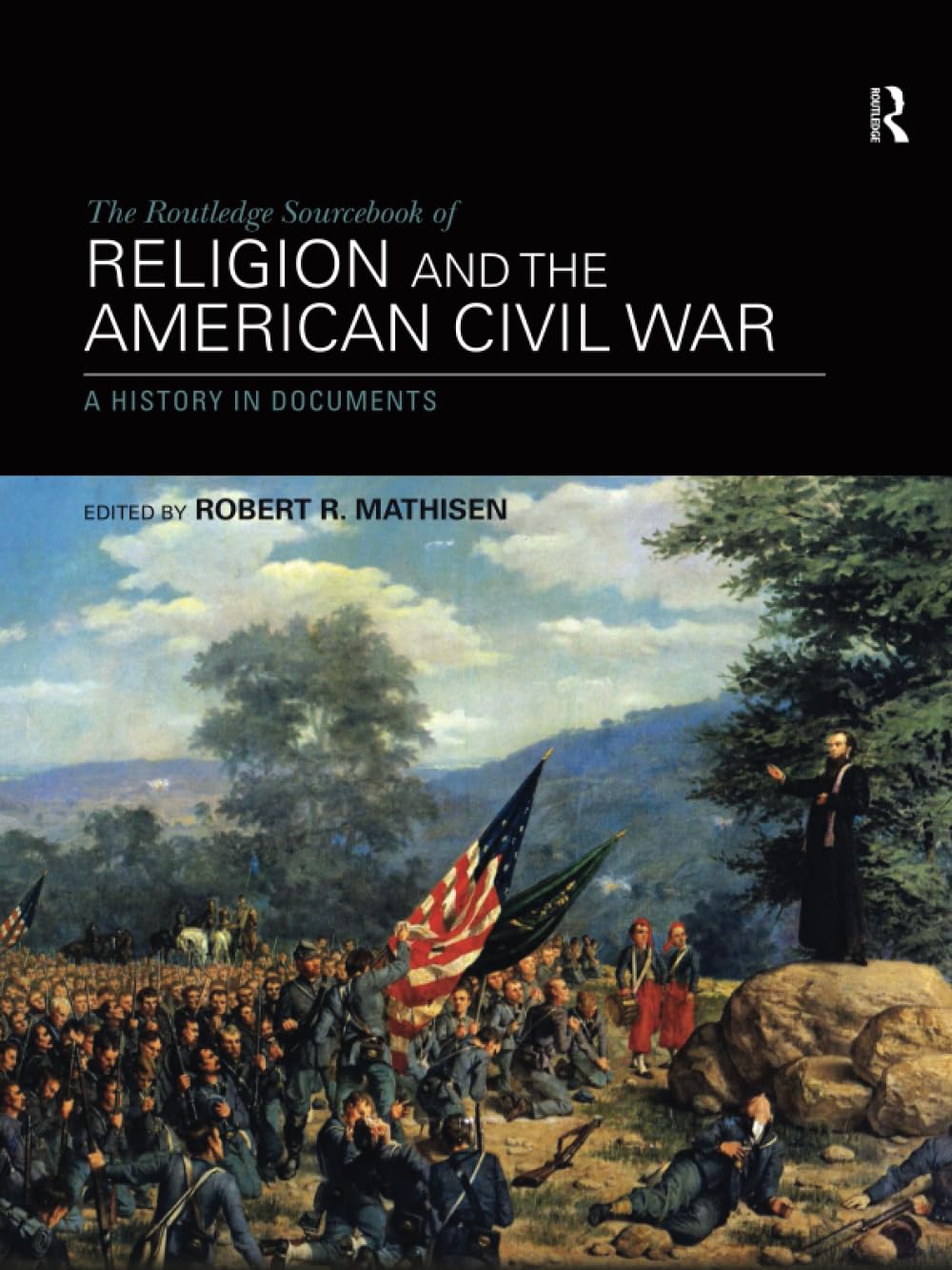 The Routledge Sourcebook of Religion and the American Civil War: A History in Documents Philosophy
