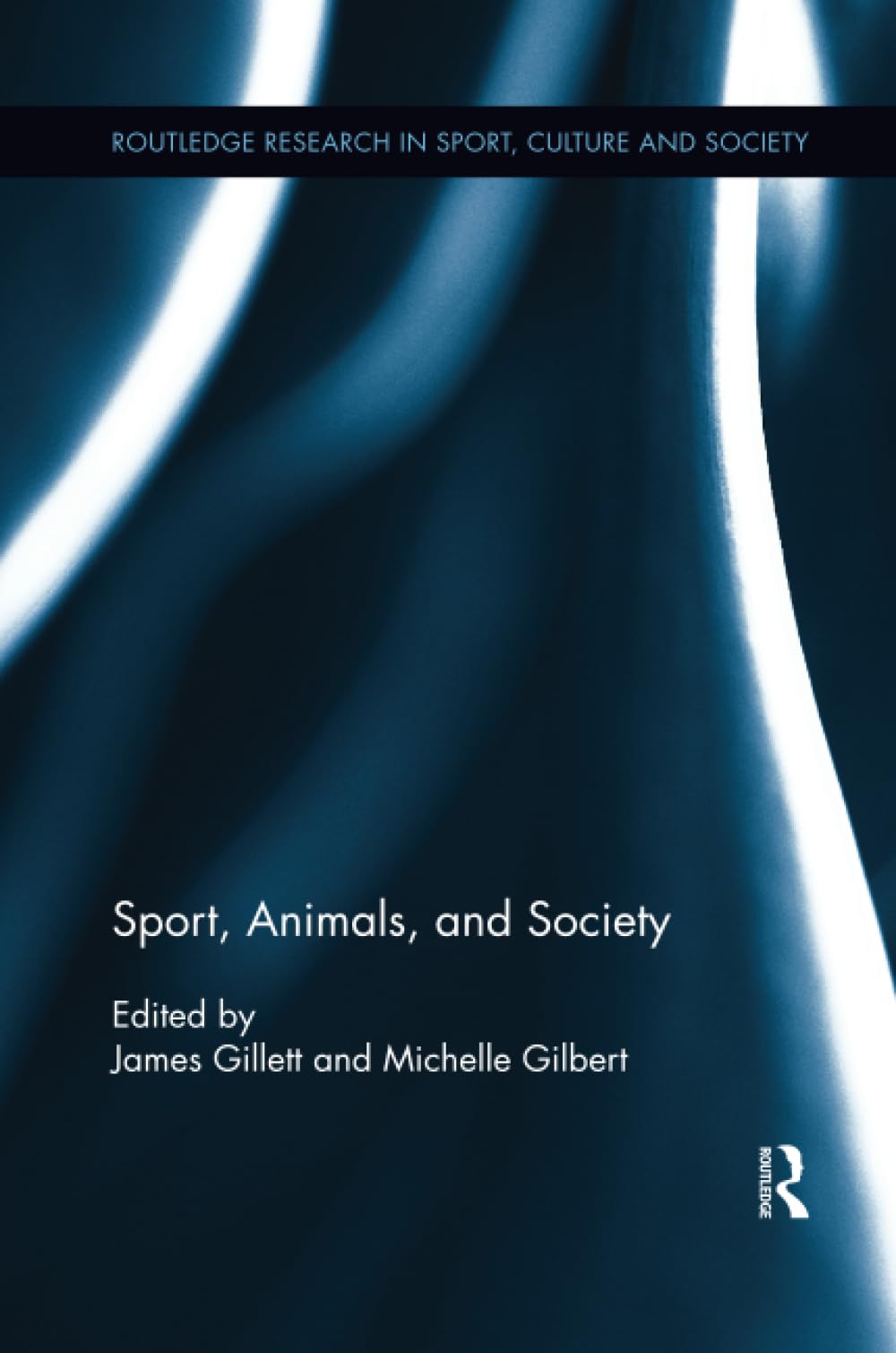 Sport, Animals, and Society (Routledge Research in Sport, Culture and Society) Books