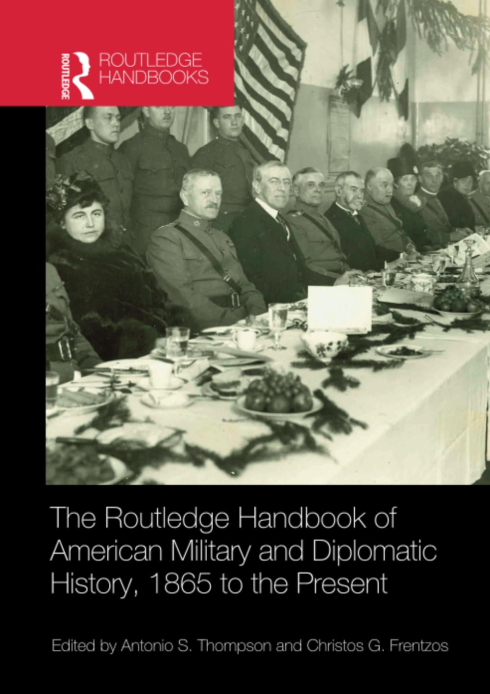 The Routledge Handbook of American Military and Diplomatic History: 1865 to the Present Social Sciences