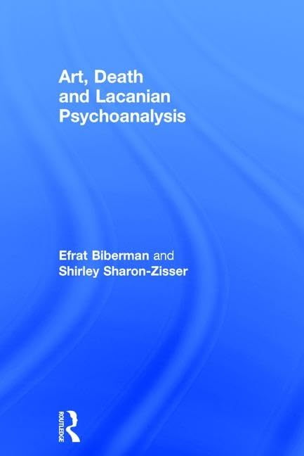 Art, Death and Lacanian Psychoanalysis Philosophy