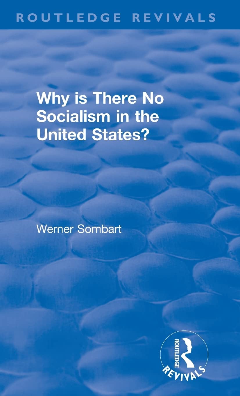 Revival: Why is there no Socialism in the United States? (1976) (Routledge Revivals) Politics & History