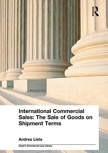 International Commercial Sales: The Sale of Goods on Shipment Terms (Lloyd's Commercial Law Library) Law