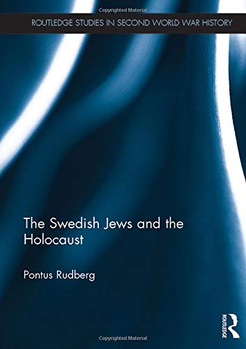 The Swedish Jews and the Holocaust (Routledge Studies in Second World War History) Religion & Esotericism
