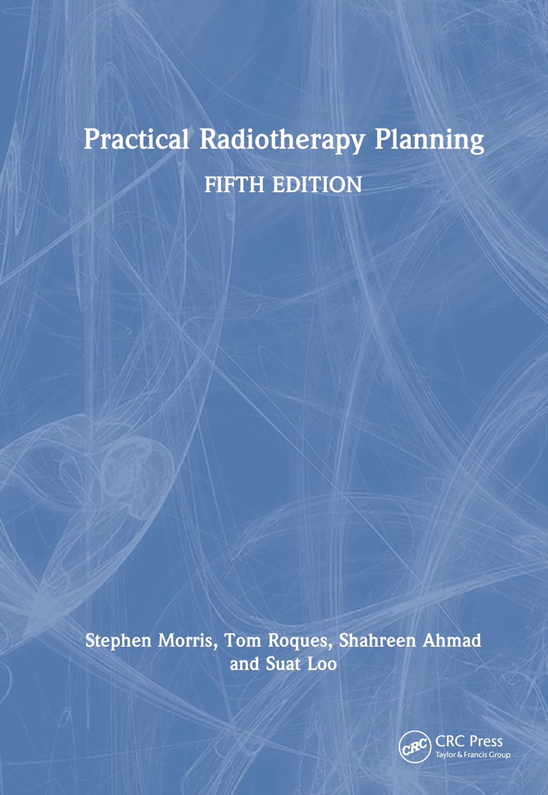 Practical Radiotherapy Planning: Fifth Edition Medicine