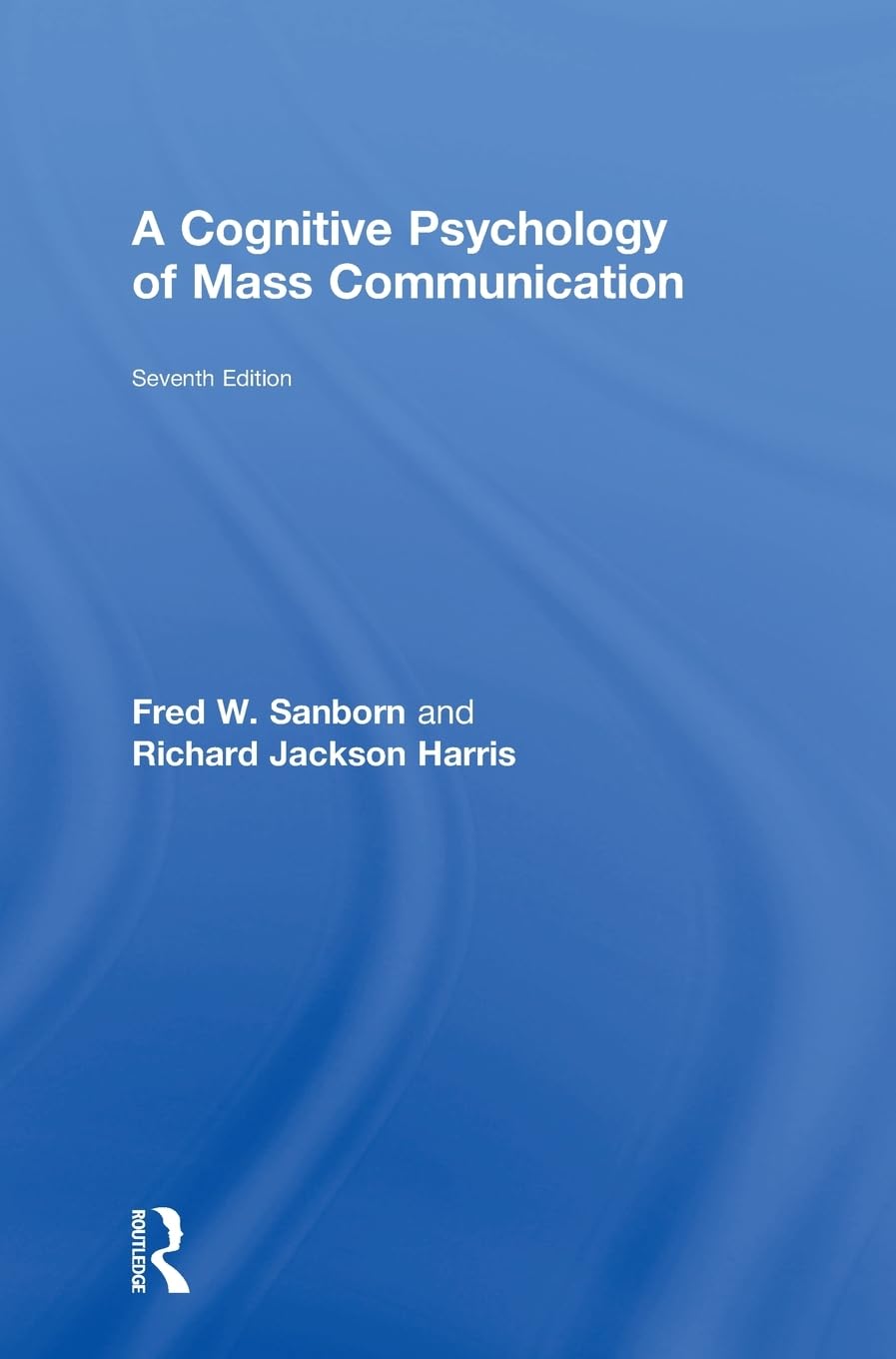 A Cognitive Psychology of Mass Communication Media & Communication