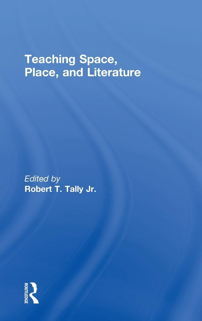 Teaching Space, Place, and Literature Contemporary literature