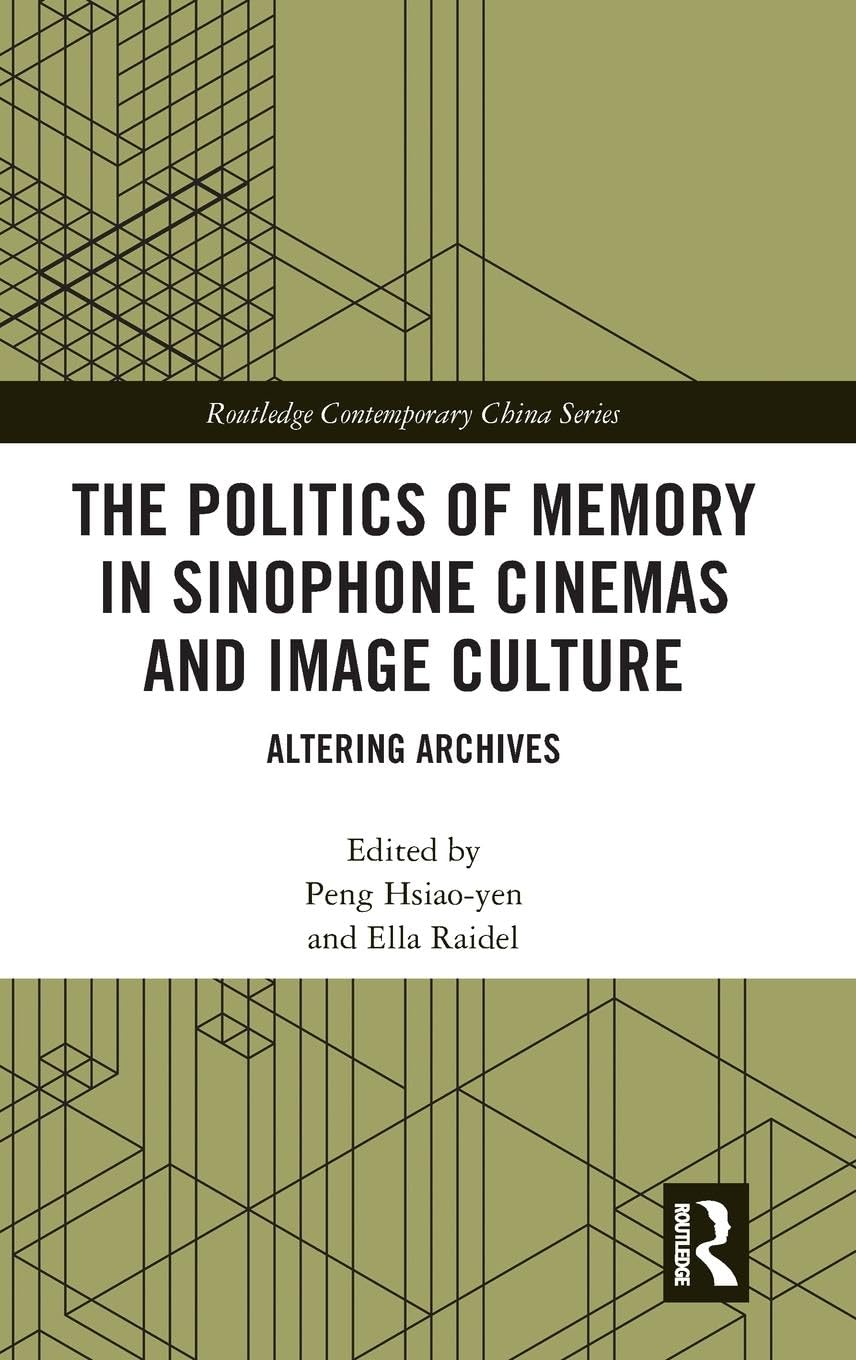 The Politics of Memory in Sinophone Cinemas and Image Culture Media & Communication