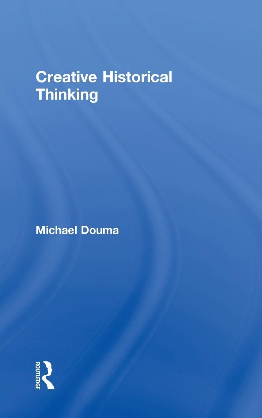 Creative Historical Thinking Politics & History