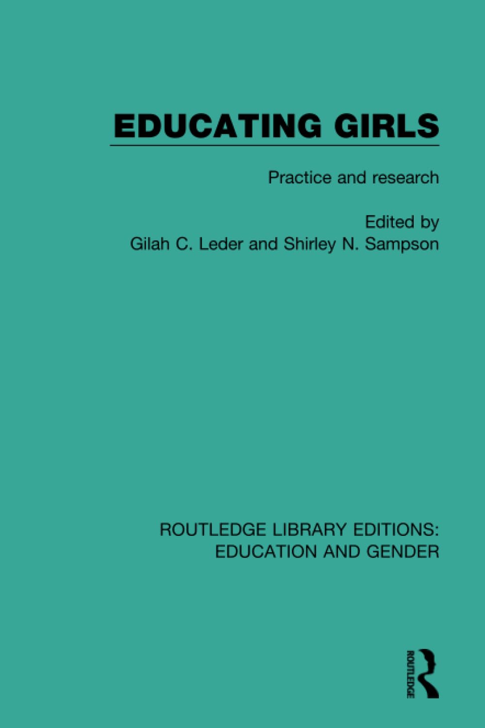 Educating Girls: Practice and Research (Routledge Library Editions: Education and Gender) Books