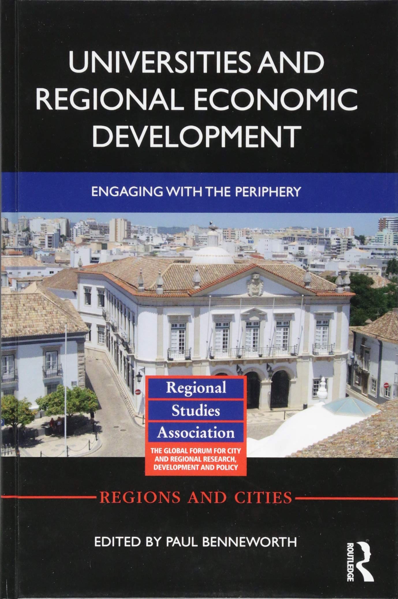 Universities and Regional Economic Development: Engaging with the Periphery (Regions and Cities) Business, Finance & Career