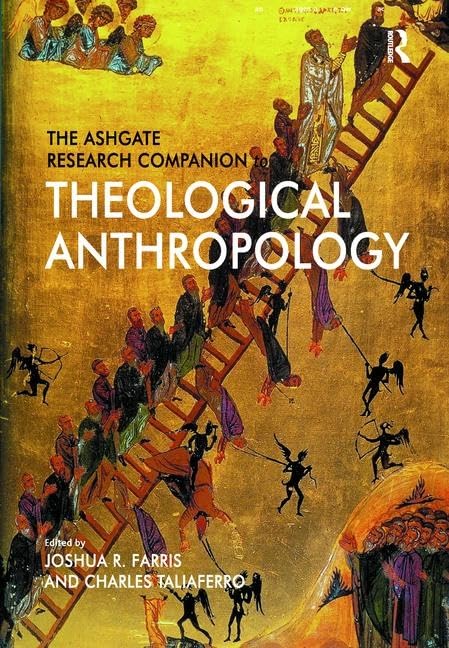 The Ashgate Research Companion to Theological Anthropology (Ashgate Research Companions) Social Sciences