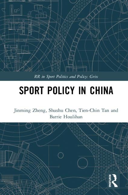 Sport Policy in China (Routledge Research in Sport Politics and Policy) Social Sciences