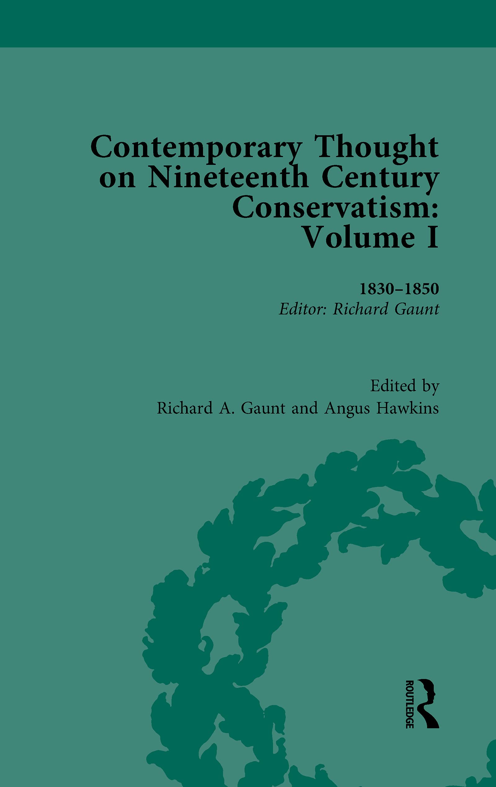 Contemporary Thought on Nineteenth Century Conservatism: 1830-1850 (1) (Routledge Historical Resources, Band 1) Foreign Languages ​​& Dictionaries