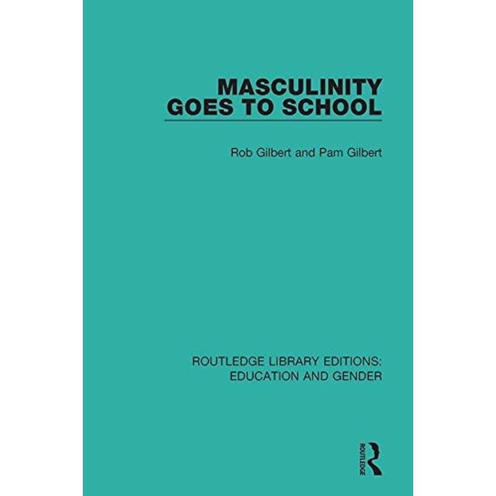 Masculinity Goes to School (Routledge Library Editions: Education and Gender, Band 19) Books
