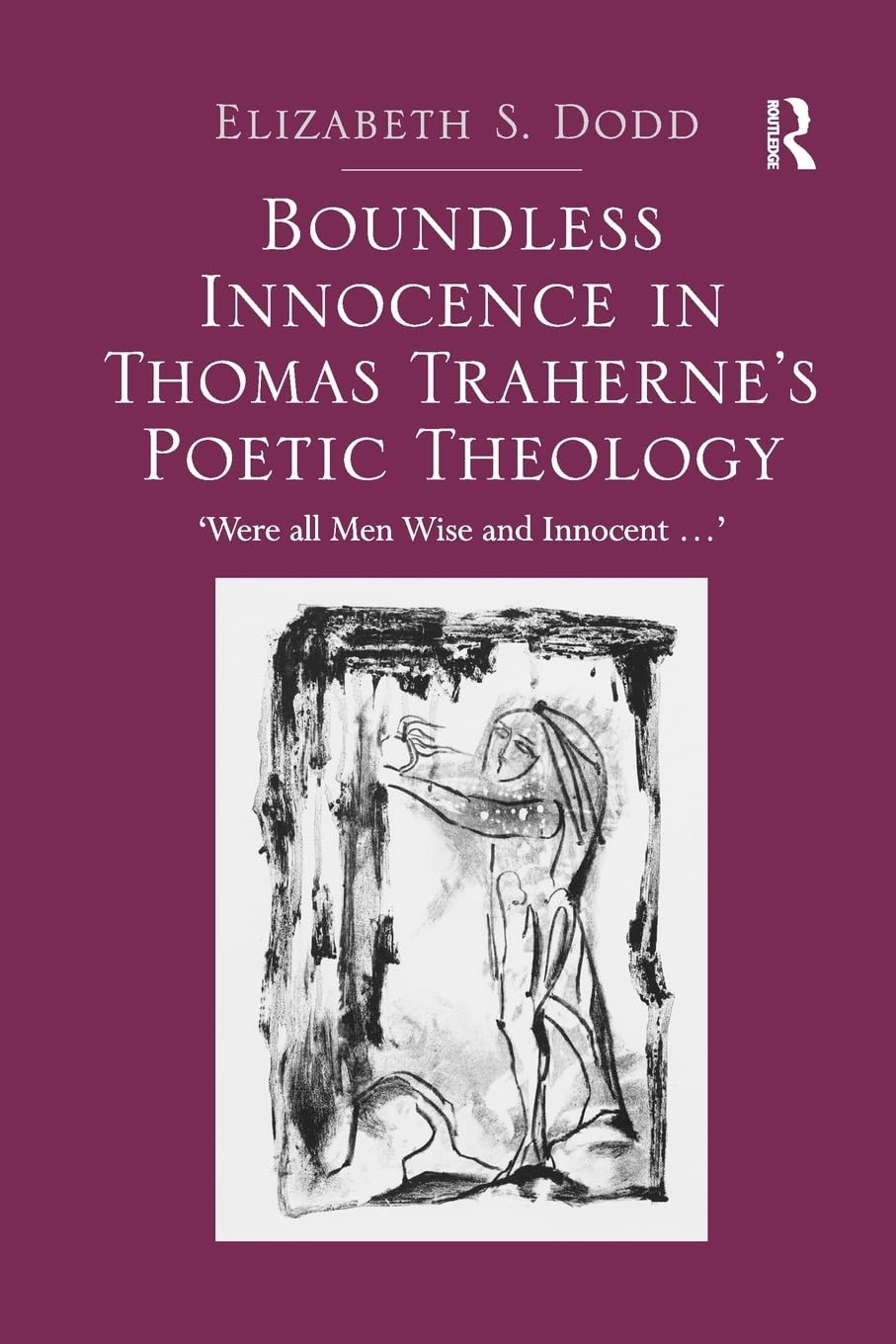 Boundless Innocence in Thomas Traherne's Poetic Theology Philosophy