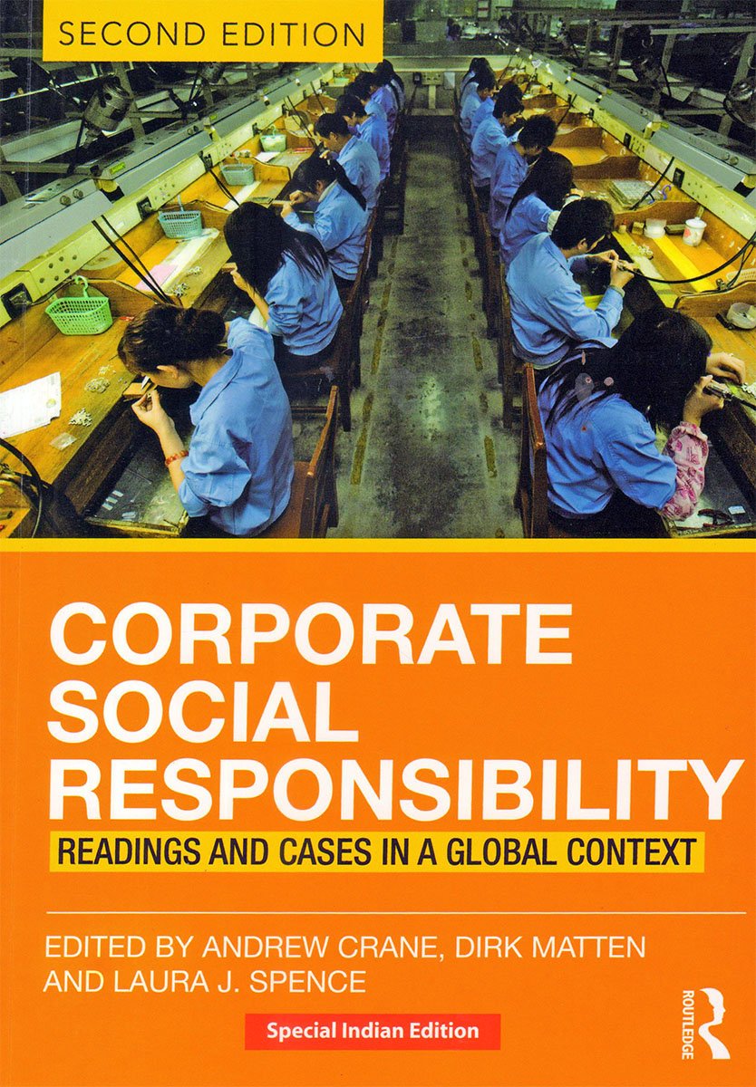 CORPORATE SOCIAL RESPONSIBILITY READINGS AND CASES IN A GLOBAL CONTEXT T&F Books