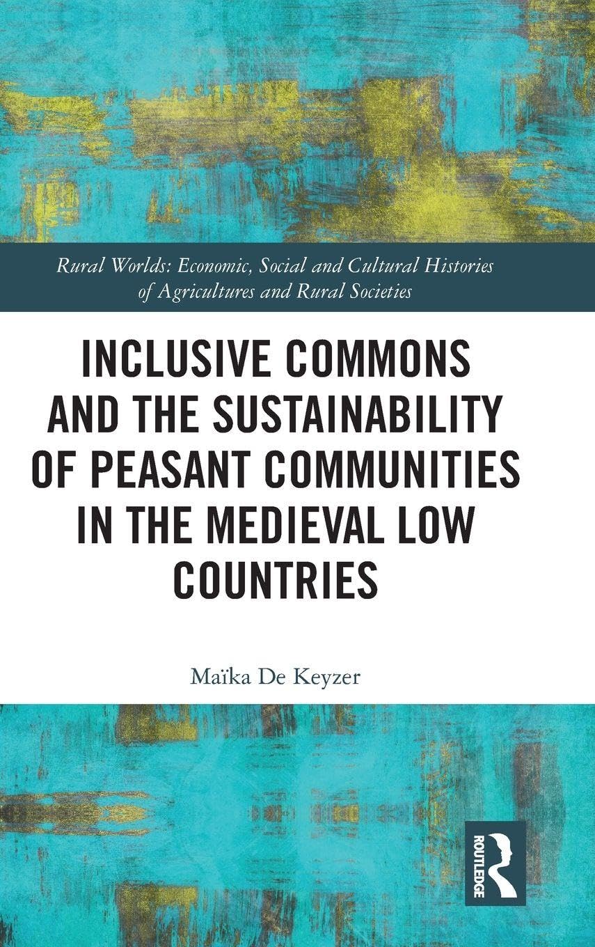 Inclusive Commons and the Sustainability of Peasant Communities in the Medieval Low Countries Business, Finance & Career