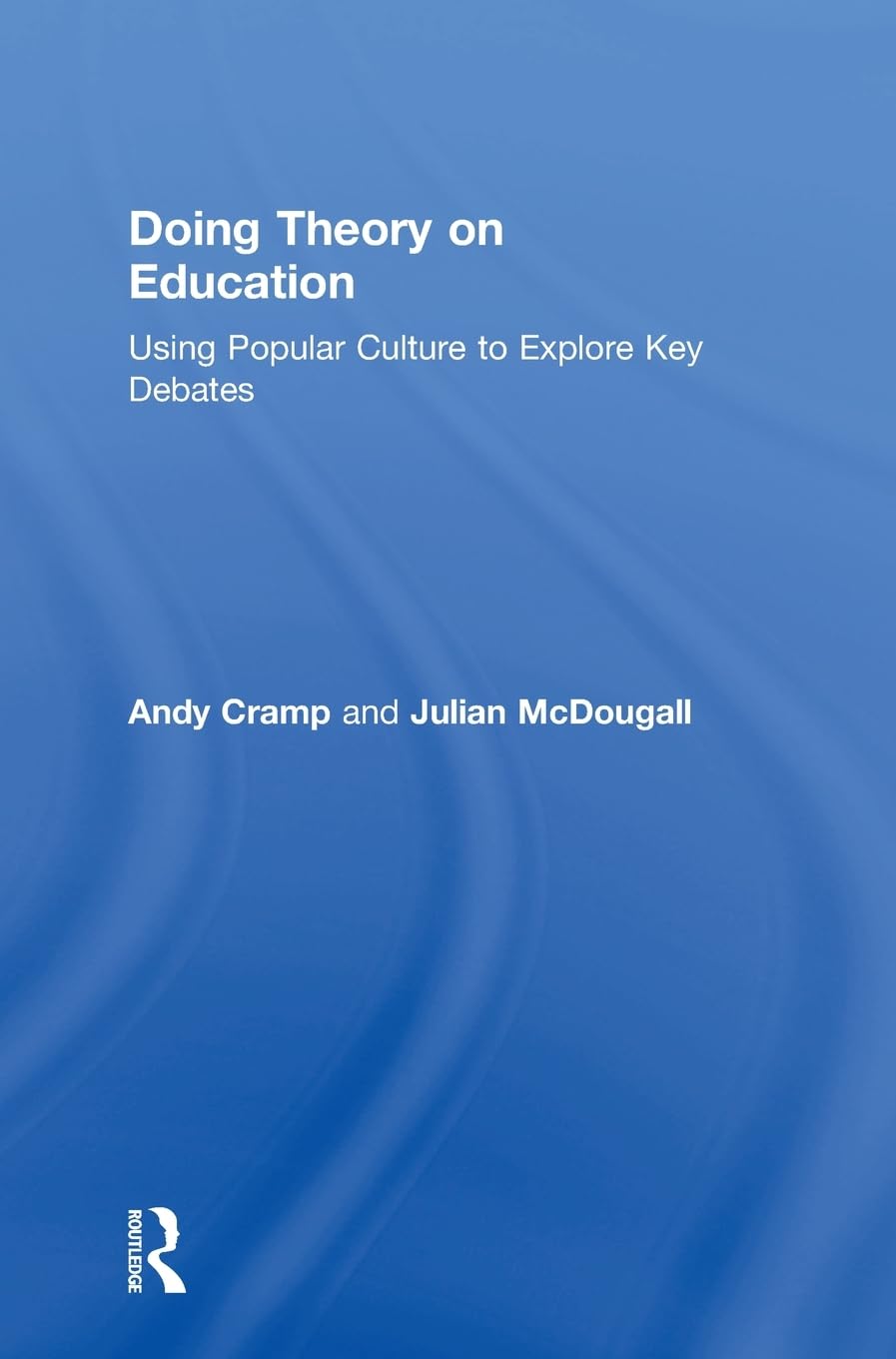 Product Image: Doing Theory on Education: Using Popular Culture to Explore Key Debates