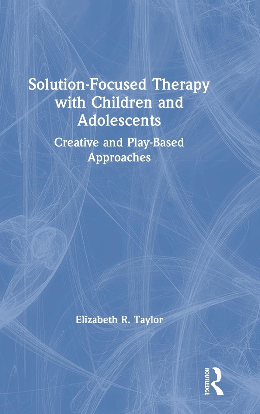 Solution-Focused Therapy with Children and Adolescents Medicine