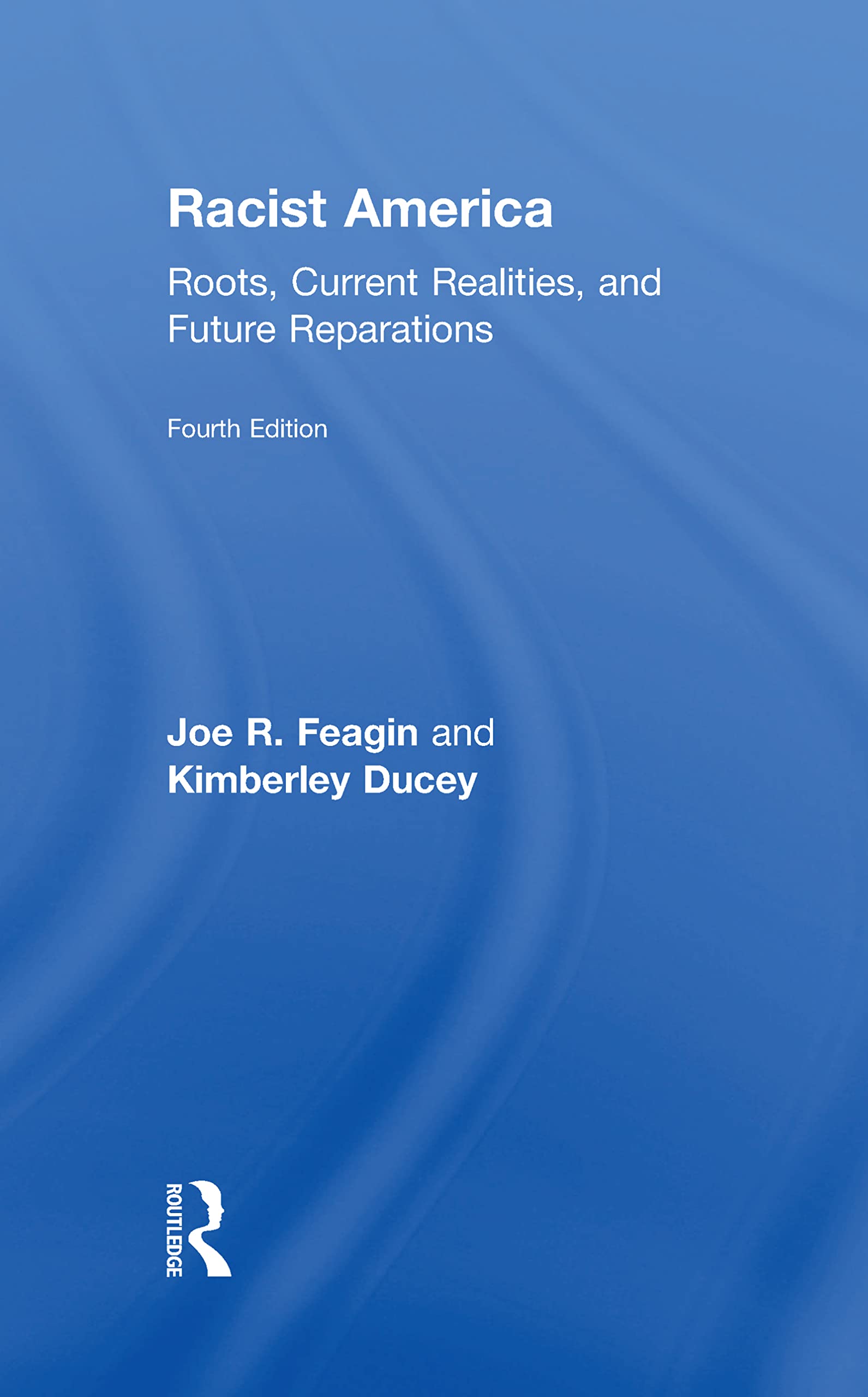Racist America: Roots, Current Realities, and Future Reparations Books