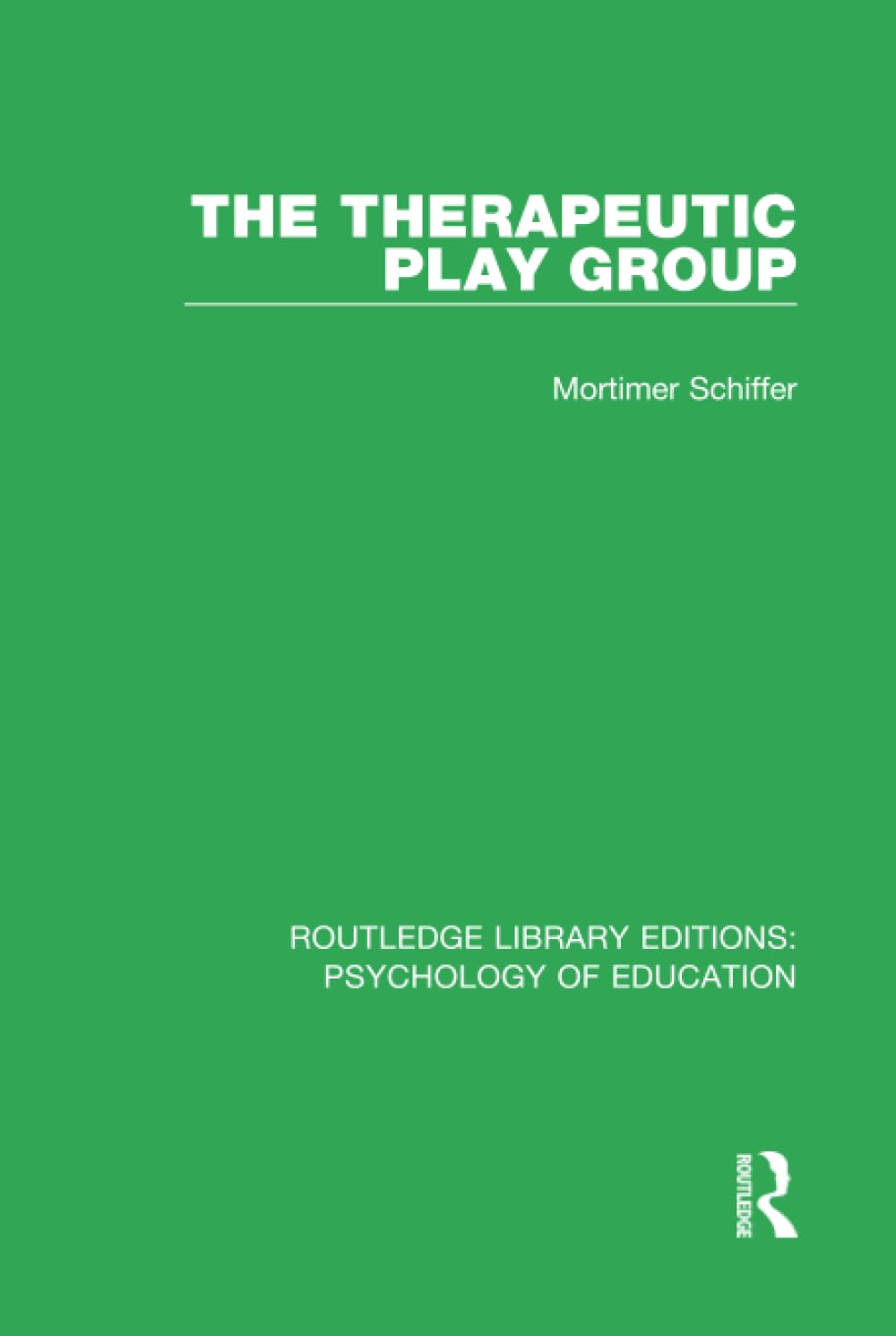 The Therapeutic Play Group (Routledge Library Editions: Psychology of Education, 38, Band 38) Medicine