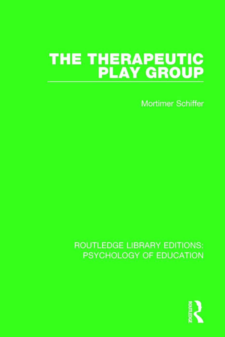 The Therapeutic Play Group (Routledge Library Editions: Psychology of Education, 38, Band 38) Medicine