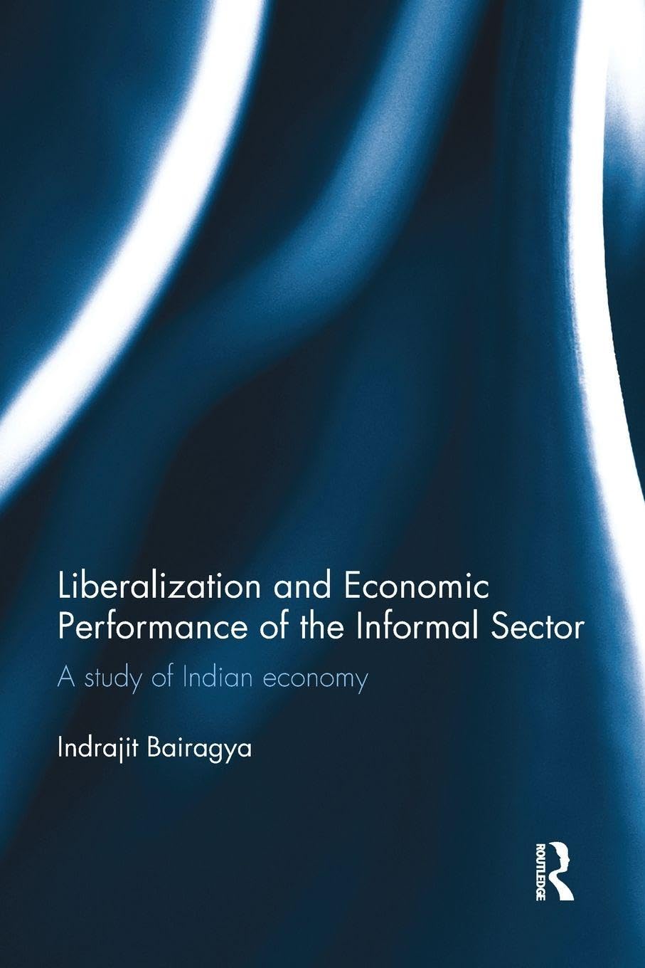 Liberalization and Economic Performance of the Informal Sector Business, Finance & Career