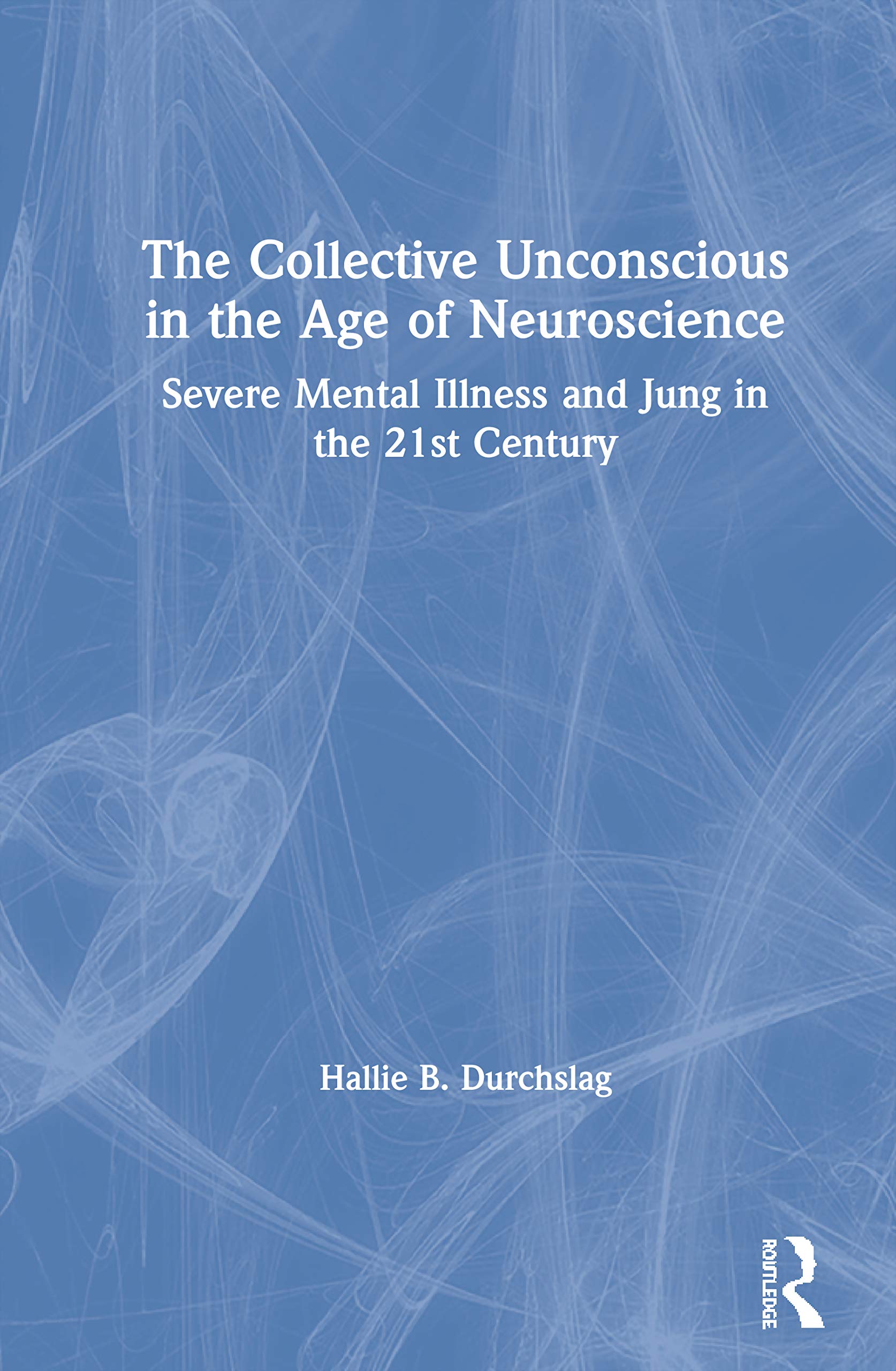 The Collective Unconscious in the Age of Neuroscience Medicine