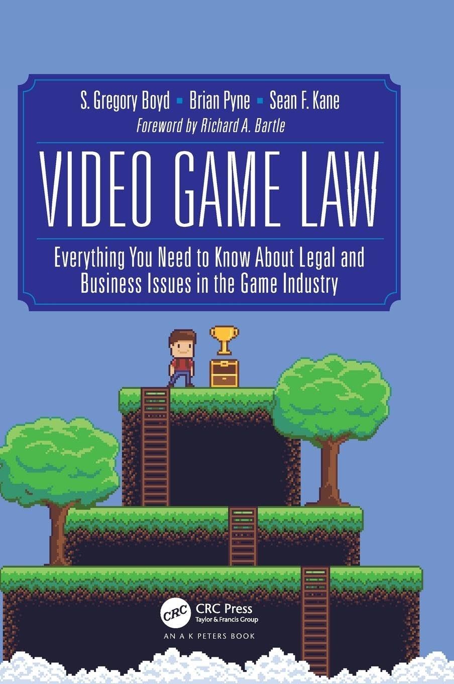 Video Game Law: Everything you need to know about Legal and Business Issues in the Game Industry Law