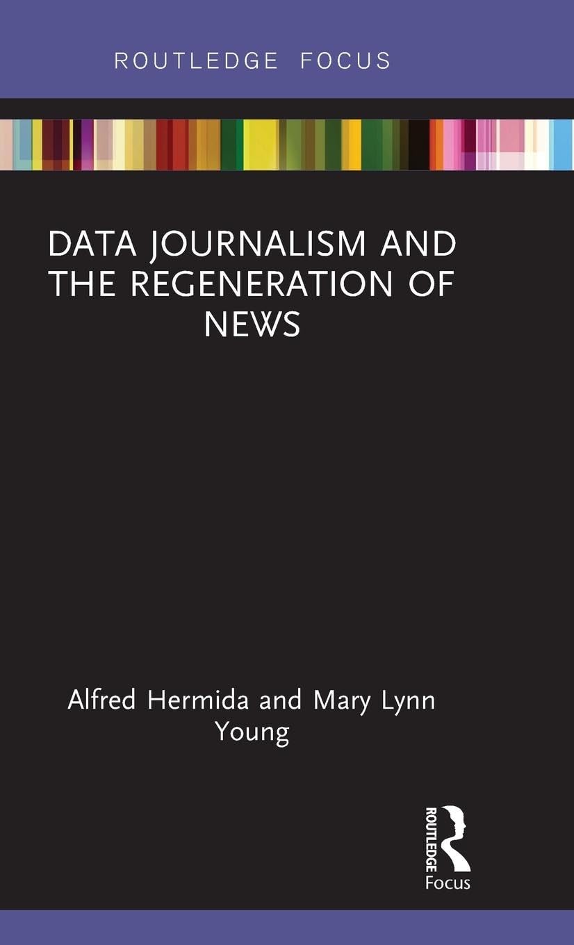 Data Journalism and the Regeneration of News Media & Communication