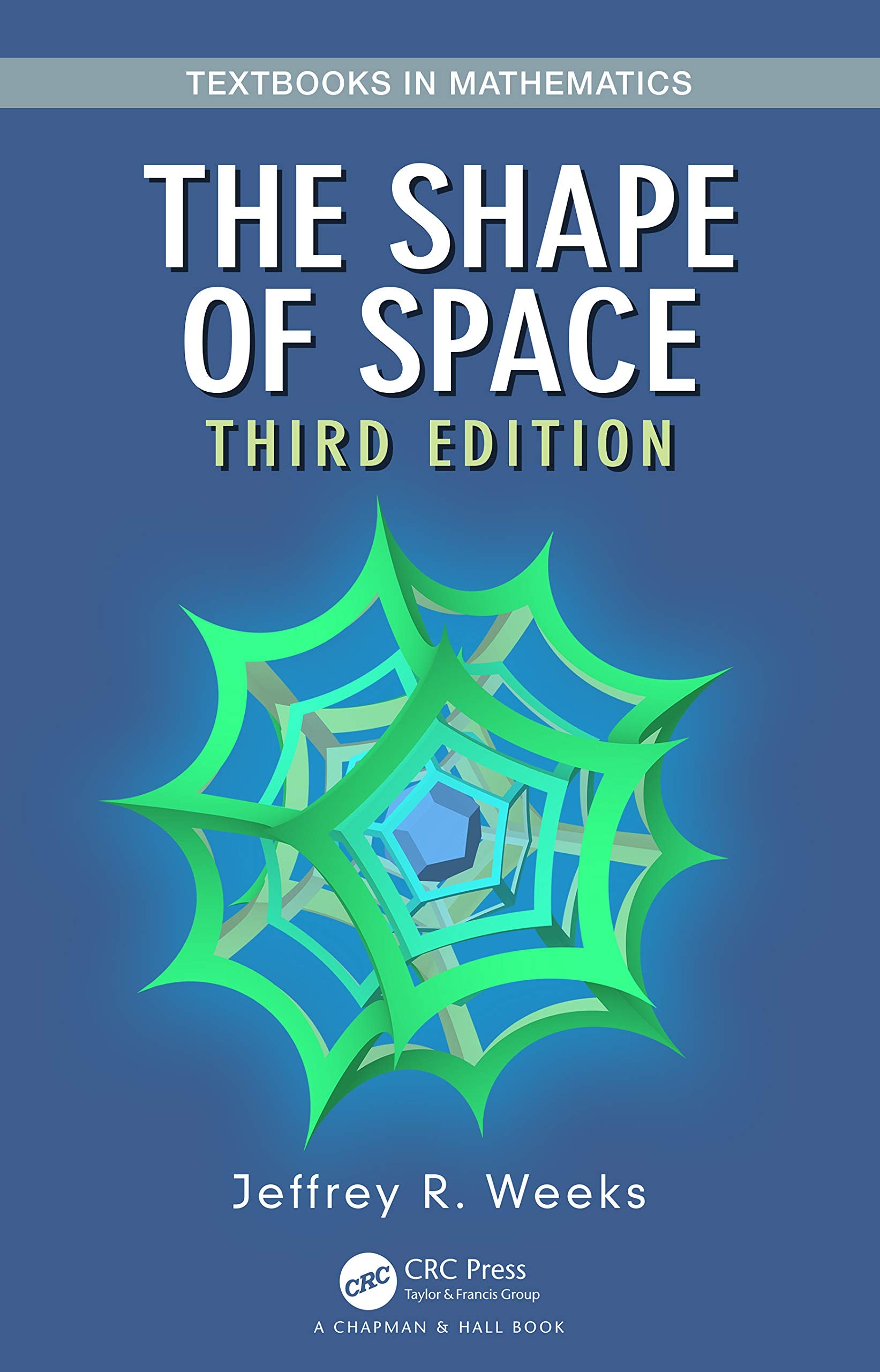 The Shape of Space (Textbooks in Mathematics) Mathematics